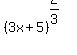 %283x+%2B+5%29%5E%282%2F3%29