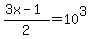 %283x+-+1%29%2F2+=+10%5E3