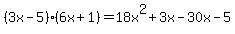 %283x+-+5%29%286x+%2B+1%29+=+18x%5E2+%2B+3x+-+30x+-+5