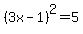 %283x-1%29%5E2=5