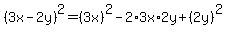 %283x-2y%29%5E2=%283x%29%5E2-2%2A3x%2A2y%2B%282y%29%5E2