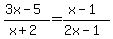 \"%283x-5%29%2F%28x%2B2%29=%28x-1%29%2F%282x-1%29\"