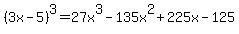 %283x-5%29%5E3+=+27x%5E3+-+135x%5E2+%2B+225x+-+125