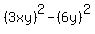 %283xy%29%5E2+-+%286y%29%5E2