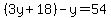 %283y%2B18%29-y=54