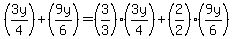 %283y%2F4%29%2B%289y%2F6%29=%283%2F3%29%283y%2F4%29%2B%282%2F2%29%289y%2F6%29