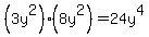 %283y%5E2%29%288y%5E2%29+=+24y%5E4