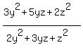 %283y%5E2%2B5yz%2B2z%5E2%29%2F%282y%5E2%2B3yz%2Bz%5E2%29