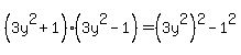 %283y%5E2+%2B+1%29%2A%283y%5E2+-+1%29=%283y%5E2%29%5E2-+1%5E2