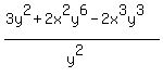 %283y%5E2+%2B+2x%5E2y%5E6+-+2x%5E3y%5E3%29%2F%28y%5E2%29
