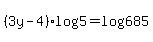 %283y-4%29log%285%29+=+log%28685%29