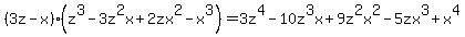 %283z-x%29%28z%5E3-3z%5E2x%2B2zx%5E2-x%5E3%29=3z%5E4-10z%5E3x%2B9z%5E2x%5E2-5zx%5E3%2Bx%5E4