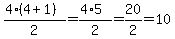 %284%284%2B1%29%29%2F2=%284%2A5%29%2F2=20%2F2=10