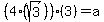 %284%28sqrt%283%29%29%29%283%29=a