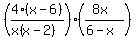 %284%28x-6%29%2F%28x%28x-2%29%29%29%28%288x%29%2F%286-x%29%29
