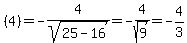 %284%29=-4%2Fsqrt%2825-16%29=-4%2Fsqrt%289%29=-4%2F3