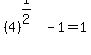 %284%29%5E%281%2F2%29-1=1