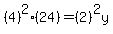 %284%29%5E2%2824%29=%282%29%5E2y
