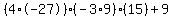 %284%2A-27%29%28-3%2A9%29%2815%29%2B9