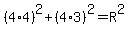 %284%2A4%29%5E2%2B%284%2A3%29%5E2=R%5E2