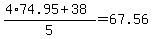 %284%2A74.95%2B38%29%2F5=67.56