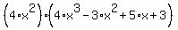 %284%2Ax%5E2%29%2A%284%2Ax%5E3-3%2Ax%5E2%2B5%2Ax%2B3%29