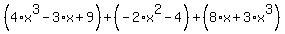 %284%2Ax%5E3-3%2Ax%2B9%29%2B%28-2%2Ax%5E2-4%29%2B%288%2Ax%2B3%2Ax%5E3%29