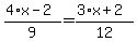 %284%2Ax-2%29%2F9=%283%2Ax%2B2%29%2F12