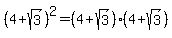\"%284%2B+sqrt%283%29%29%5E2=%284%2B+sqrt%283%29%29%284%2B+sqrt%283%29%29\"