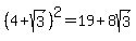 \"%284%2B+sqrt%283%29%29%5E2=19%2B8sqrt%283%29\"