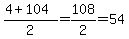 %284%2B104%29%2F2=108%2F2=54