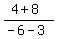 %284%2B8%29%2F%28-6-3%29
