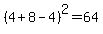 %284%2B8-4%29%5E2=64