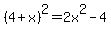 %284%2Bx%29%5E2=2x%5E2-4