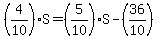 %284%2F10%29S=%285%2F10%29S-%2836%2F10%29