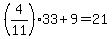 %284%2F11%2933%2B9=21