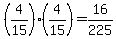 %284%2F15%29%284%2F15%29=16%2F225
