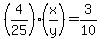 %284%2F25%29%28x%2Fy%29=3%2F10