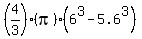 %284%2F3%29%28pi%29%286%5E3-5.6%5E3%29