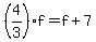 %284%2F3%29%2Af+=+f+%2B+7