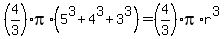 %284%2F3%29%2Api%2A%285%5E3%2B4%5E3%2B3%5E3%29=%284%2F3%29%2Api%2Ar%5E3