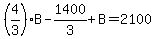 %284%2F3%29B-1400%2F3%2BB=2100
