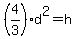 %284%2F3%29d%5E2=h