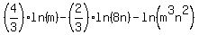 %284%2F3%29ln%28m%29+-+%282%2F3%29ln%288n%29+-+ln%28m%5E3n%5E2%29