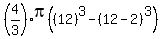%284%2F3%29pi%28%2812%29%5E3-%2812-2%29%5E3%29