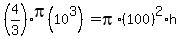 %284%2F3%29pi%2810%5E3%29=pi%2A%28100%29%5E2%2Ah