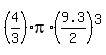 %284%2F3%29pi%2A%289.3%2F2%29%5E3