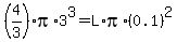 %284%2F3%29pi%2A3%5E3=L%2Api%2A%280.1%29%5E2