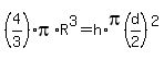 %284%2F3%29pi%2AR%5E3=h%2Api%28d%2F2%29%5E2