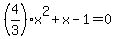%284%2F3%29x%5E2%2Bx-1=0